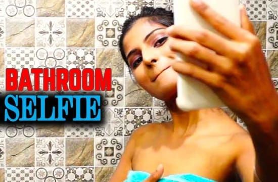 Bathroom Selfie CinemaDosti Hot Hindi Short Film