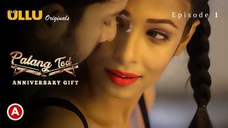 Palang Tod Anniversary Gift E01 ULLU Hindi Hot Web Series