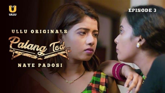 Palang Tod Naye Padosi P03 ULLU Hot Hindi Web Series