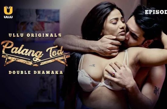 Palang Tod Double Dhamaka P01 ULLU Hot Hindi Web Series