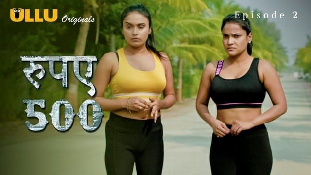 Rupaya 500 P01 Episode 2 ULLU Hot Hindi Web Series