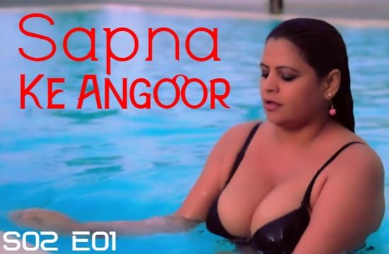 Sapna Ke S02 E01 Angoor Hot Hindi Web Series