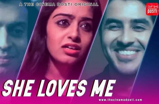 She Loves Me CinemaDosti Hot Hindi Short Film