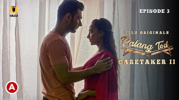 Palang Tod Caretaker 2 P02 S0 E3 ULLU Hot Hindi Web Series