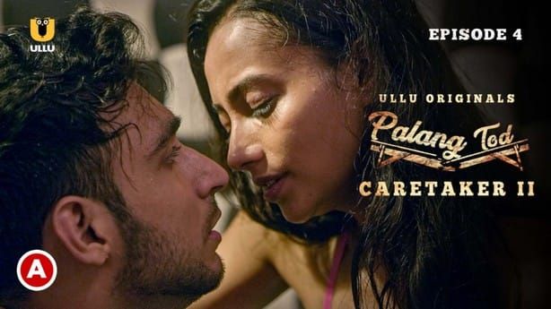 Palang Tod Caretaker 2 P02 S0 E4 ULLU Hot Hindi Web Series