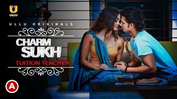 Charmsukh Tuition Teacher ULLU Hot Web Series