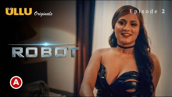 Robot P01 S0 E2 ULLU Hot Web Series