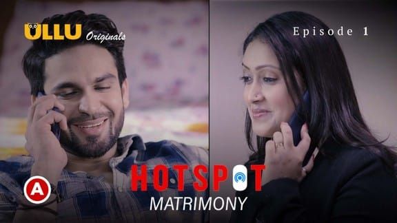 Hotspot Matrimony S0 E1 ULLU Hot Web Series