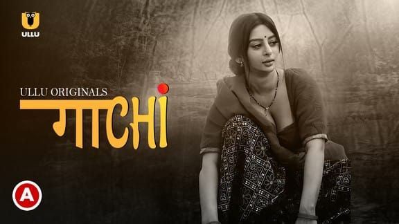 Gaachi P01 ULLU Hot Hindi Web Series