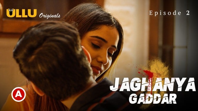 Jaghanya Gaddar P01 ULLU Hot Hindi Web Series