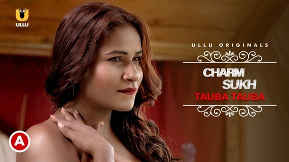 Charmsukh Tauba Tauba P01 ULLU Hot Hindi Web Series