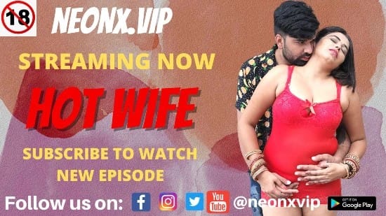 Hot Wife NeonX Hot Hindi Short Film