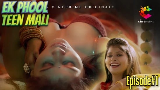 Ek Phool Teen Mali S01 E01 Cineprime Hot Hindi Web Series