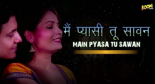 Main Pyasa Tu Sawan Boom Movies Hot Hindi Short Film