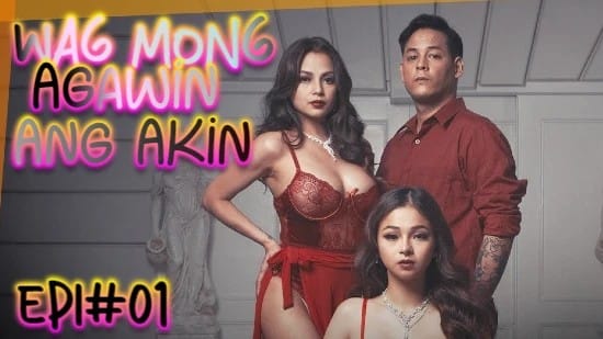 Wag Mong Agawin Ang Akin Vivamax E01 Hot Web Series