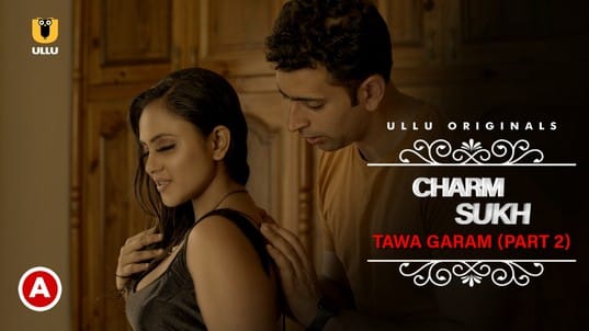 Charmsukh Tawa Garam P02 ULLU Hot Hindi Web Series