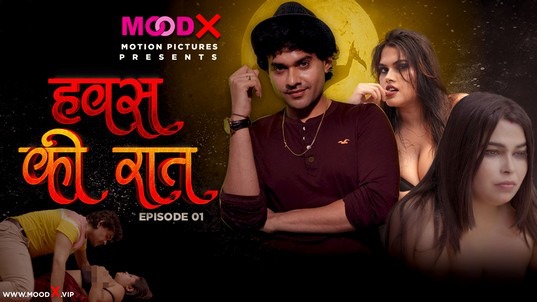 Hawas Ki Raat S01E01 Moodx Hot Web Series