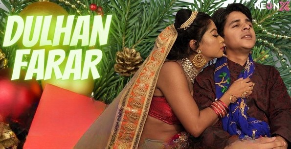 Dulhan Farar NeonX Uncut Short Film