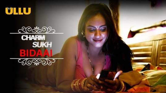 Charmsukh Bidaai P01 ULLU Hot Hindi Web Series