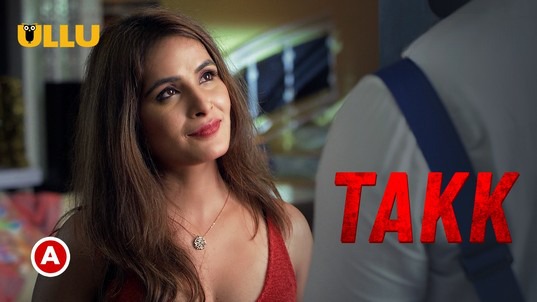 Takk Part 2 ULLU Hot Hindi Web Series