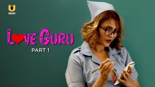 Love Guru Part 1 ULLU Hot Hindi Web Series