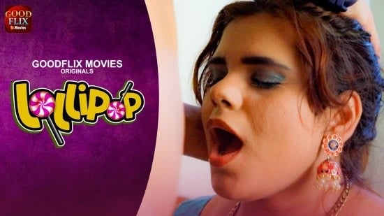 Lollypop EP1 GoodFlixMovies Hot Hindi Web Series