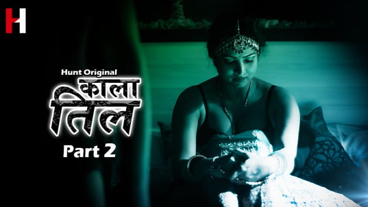 Kaala Til P02 EP3 HuntCinema Hot Hindi Web Series