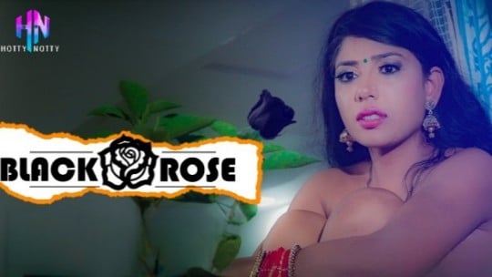 Black Rose EP1 HottyNotty Hot Hindi Web Series