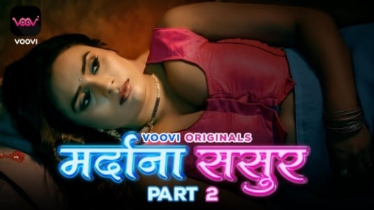 Mardana Sasur EP4 Voovi Hot Hindi Web Series