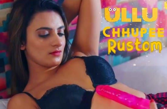 Chhupee Rustom ULLU Hot Hindi Web Series