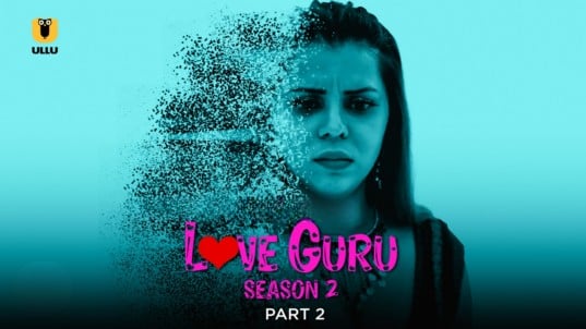 Love Guru S02 EP4 ULLU Hot Hindi Web Series