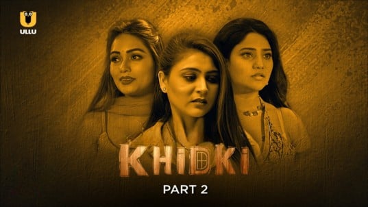 Khidki Part 2 EP6 ULLU Hot Hindi Web Series