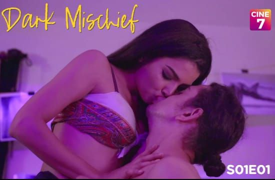 Dark Mischief S01 E01 Cine7 Hot Web Series