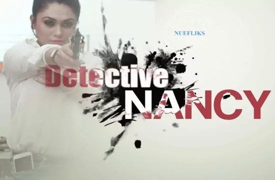 Detective Nancy S01 E02 NueFliks Hot Web Series Hindi