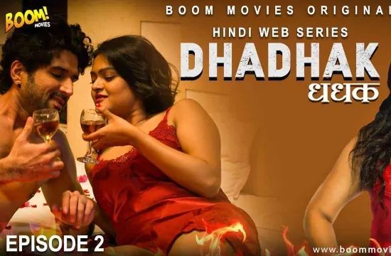 Dhadhak S01 E02 Unrated Hindi Hot Web Series Boom Movies