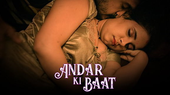 Andar Ki Baat P01 EP1 ULLU Hot Hindi Web Series