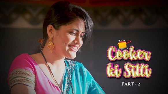 Cooker Ki Sitti P02 EP5 WowEntertainment Hot Hindi Web Series