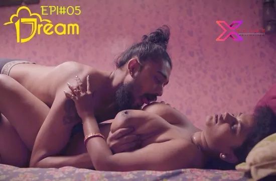 Dream S01 E05 XPrime Hot Hindi Web Series