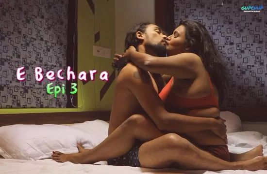 E Bechara S01 E03 GupChup Hot Web Series Hindi