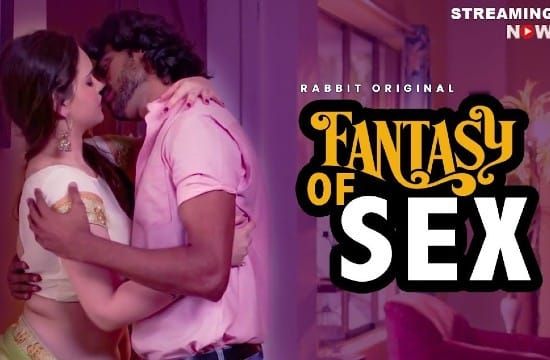 Fantasy Of Sex S01 E01 RabbitMovies Hot Web Series