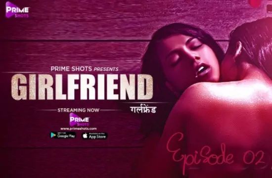 Girlfriend S01 E02 PrimeShots Hot Hindi Web Series