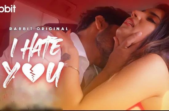 I Hate You Hindi Hot Web Series Rabbit