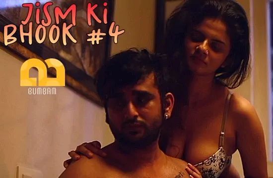 Jism Ki Bhook S01 E04 BumBam Hot Hindi Web Series