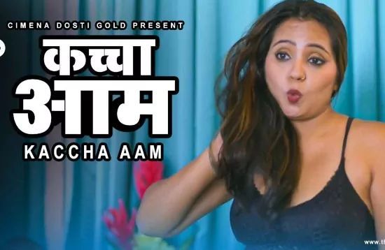 Kachcha Aam CinemaDosti Hot Hindi Short Film