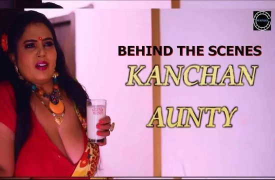 Kanchan Aunty Behind the scenes Nuefliks Movies